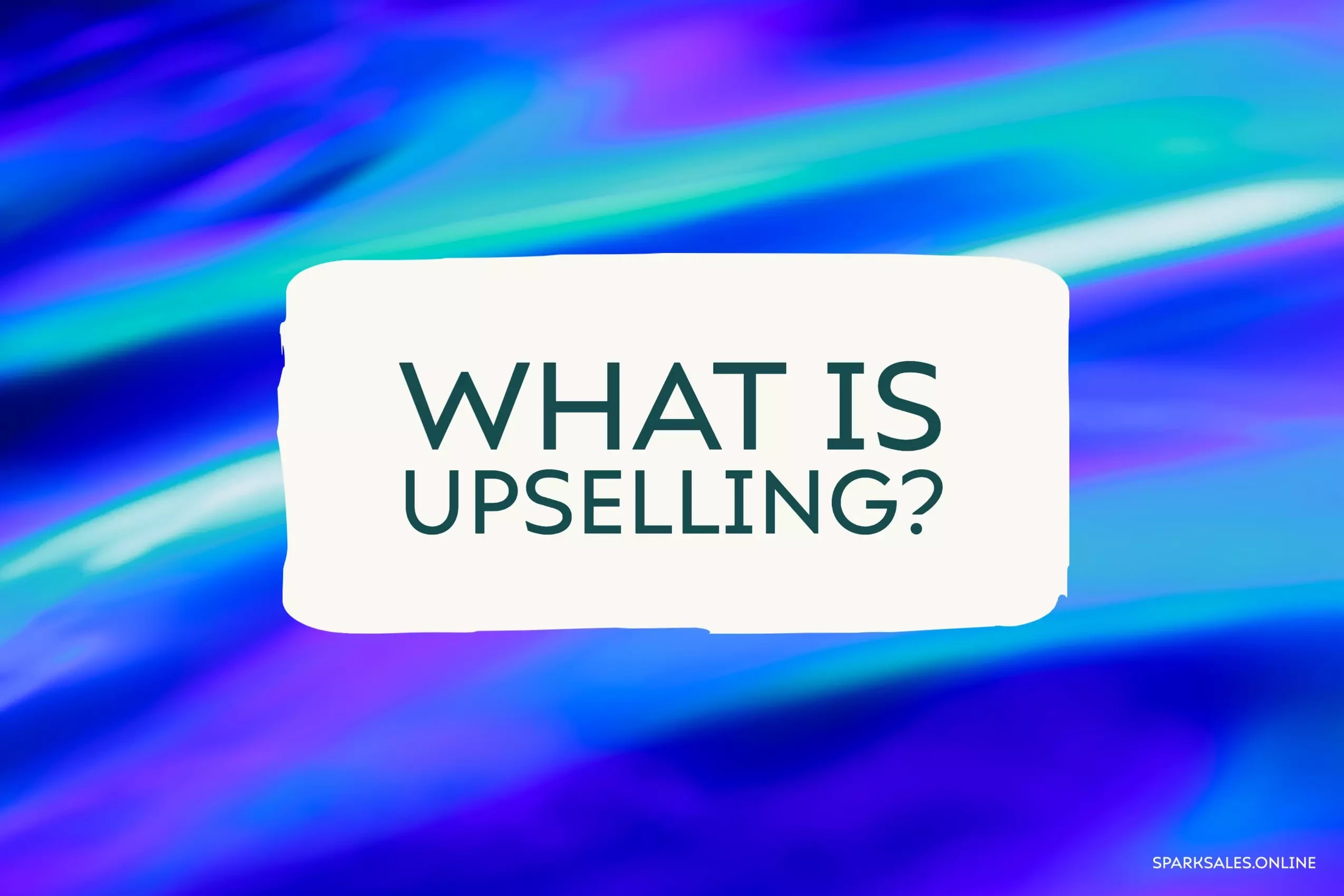 What Is Upselling?