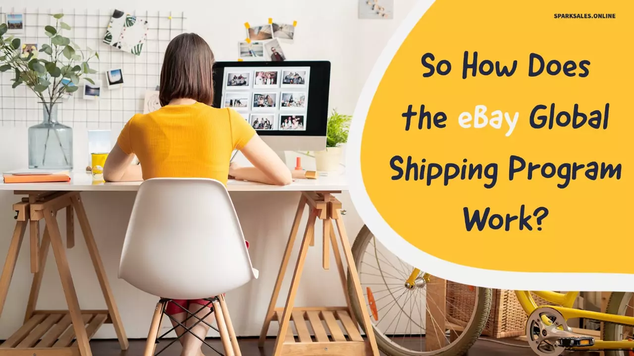 So How Does the eBay Global Shipping Program Work?