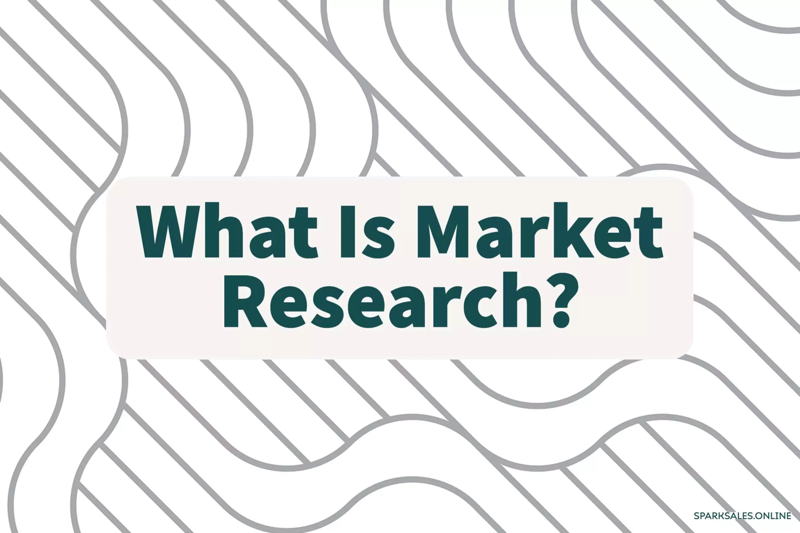 What Is Market Research?