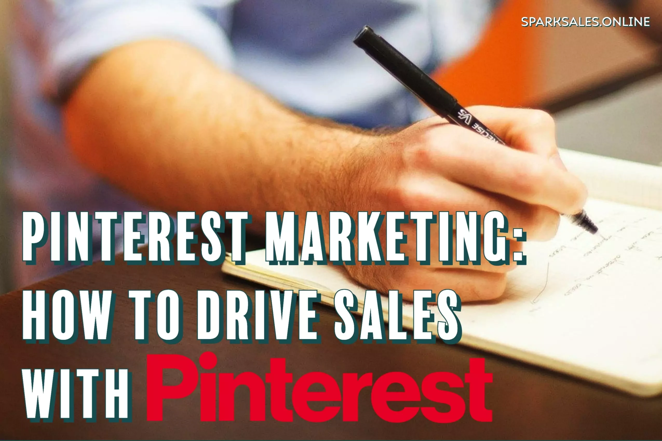 Pinterest Marketing: How To Drive Sales With Pinterest
