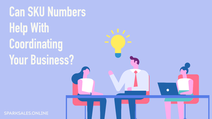 Can SKU Numbers Help With Coordinating Your Business?