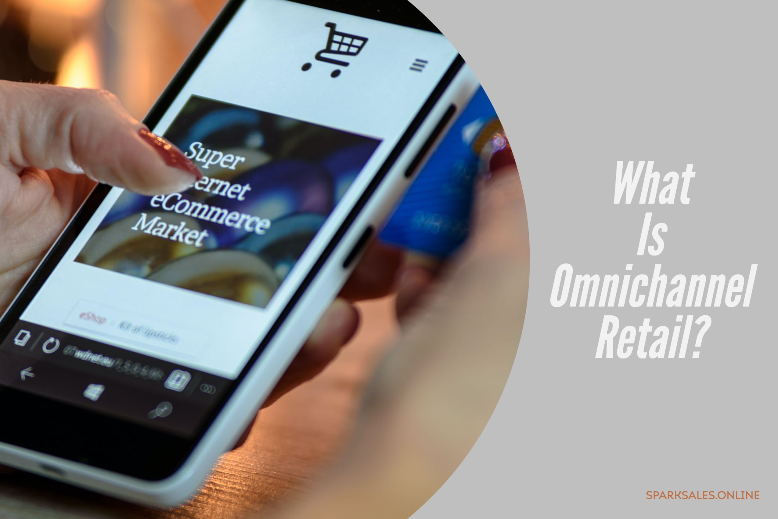 What is omnichannel retail?