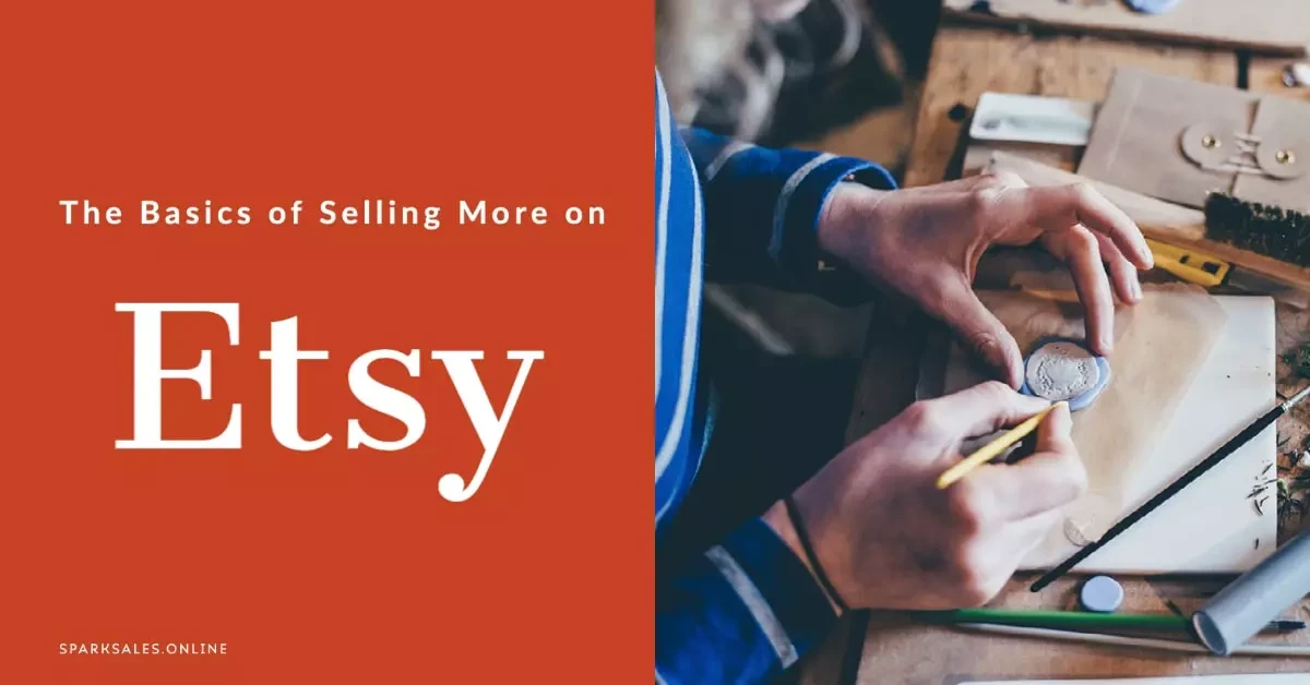 The Basics of Selling More on Etsy