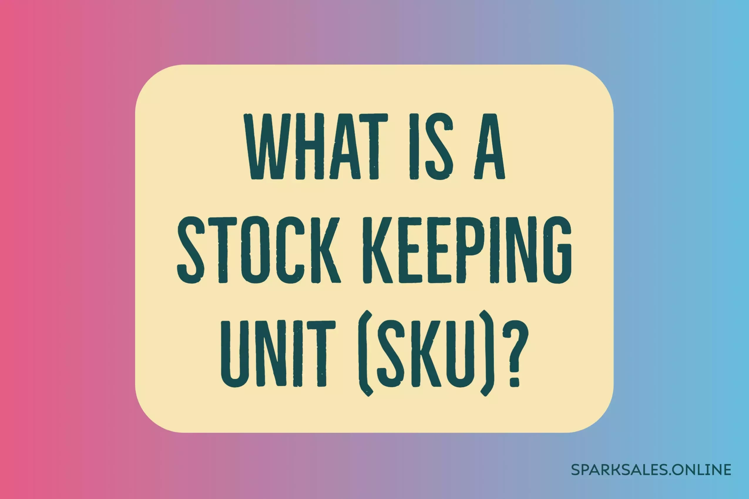 What Is a Stock Keeping Unit (SKU)?