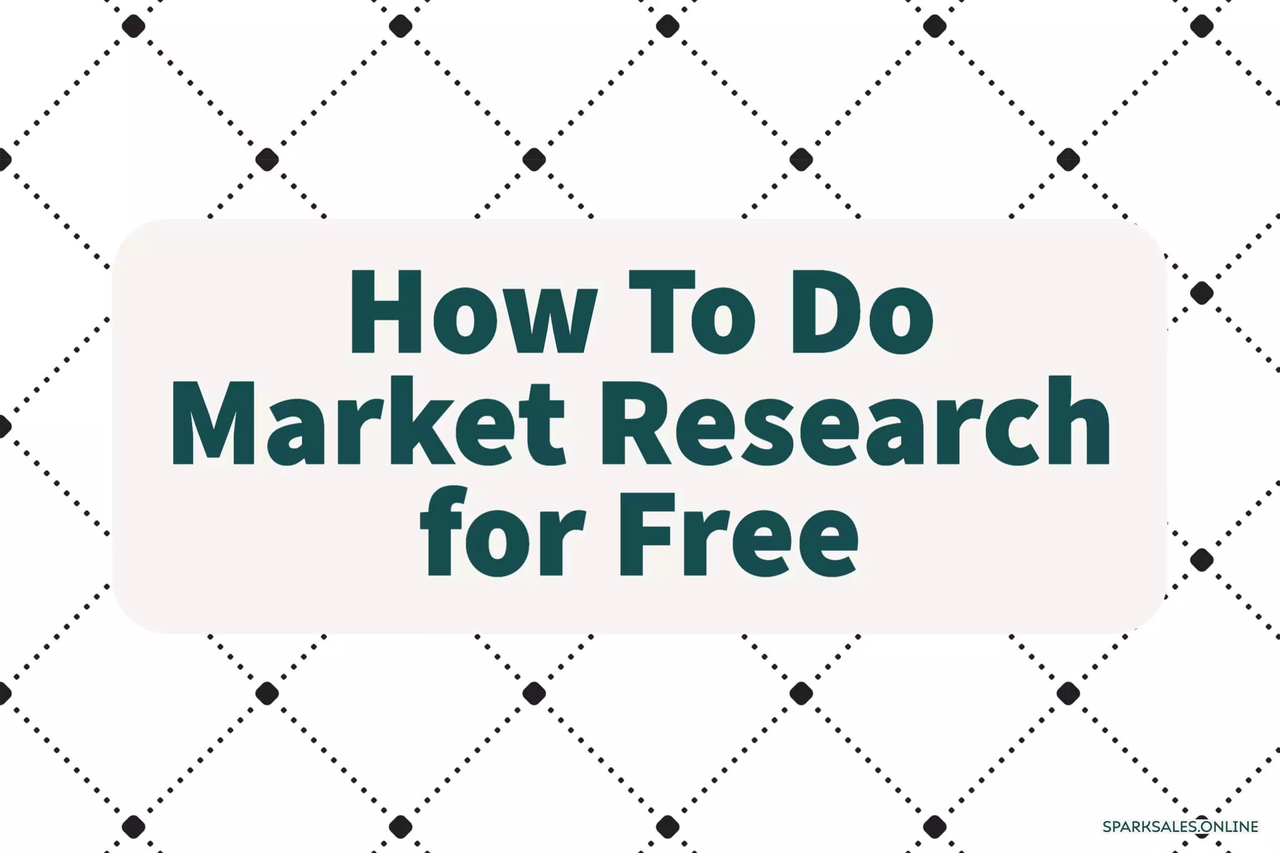 How to do market research for free